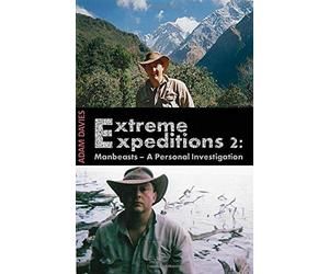 Adam Davies Extreme Expeditions 2: Manbeasts - A Personal Investigation