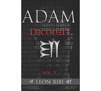 Adam Decoded: A Brief History of Man's True Origins: 2 (The Adam Series)