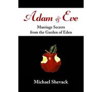 Adam & Eve: Marriage Secrets from the Garden of Eden