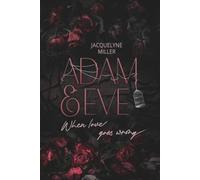 Adam & Eve - when love goes wrong: eine verbotene Romanze gegen jede Norm, shady, obsessive Charaktere. touch her and die, he falls first, forced proximi, stalker & Beschützer (Dark Mind Plays)