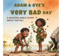 ADAM & EVE'S VERY BAD DAY: A Rhyming Bible Story about The Fall (The Golden Thread Bible Stories)