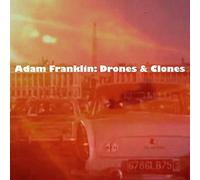 ADAM FRANKLIN - DRONES AND CLONES 10 SONGS NO WORDS - Vinyl Record V - K3447z