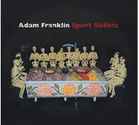 Adam Franklin - Spent Bullets