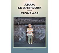 Adam Goes to Work in the Stone Age (Adam's Stone Age Adventures)