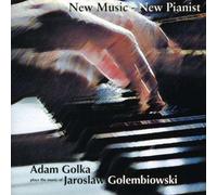Adam Golka - New Music-New Pianist