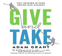 Adam Grant Give & Take : Why Helping Others Drives Our Success Paperback Book Adam Grant Multicolor