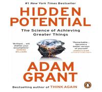 Adam Grant Hidden Potential : The Science of Achieving Greater Things Adam Grant Multicolor