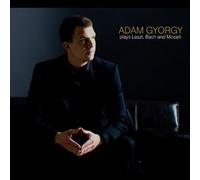 Adam Gyorgy - Plays Liszt Bach & Mozart