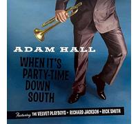 Adam Hall & the Velvet Playboys, Richard Jackson, Rick Smith - When It'S Party-Time Down South
