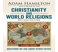 Adam Hamilton Christianity & World Religions Leader Guide Revised Edition: Adam Hamilton Multicolor