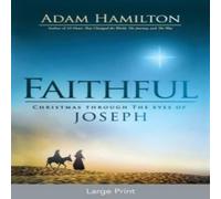 Adam Hamilton Faithful [Large Print]: Christmas Through the Eyes of Joseph Adam Hamilton Multicolor