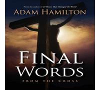 Adam Hamilton Final Words from the Cross Paperback Book Adam Hamilton Multicolor