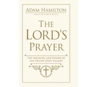 Adam Hamilton Lord's Prayer, The (Hardback)