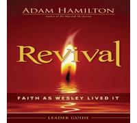 Adam Hamilton Revival Leader Guide: Faith as Wesley Lived It Paperback Book Adam Hamilton Multicolor
