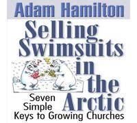Adam Hamilton Selling Swimsuits in the Arctic: Seven Simple Keys to Growing Adam Hamilton Multicolor