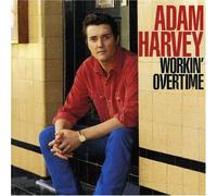 Adam Harvey - Workin' Overtime