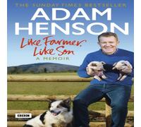 Adam Henson Like Farmer, Like Son Paperback Book Adam Henson Multicolor