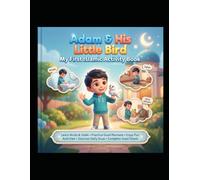 Adam & His Little Bird: My First Islamic Activity Book: Learn Wudu & Salah, Practice Good Manners, Fun Activities for Muslim Kids