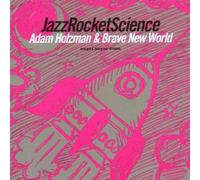 Adam Holzman & Brave New World - Jazz Rocket Science