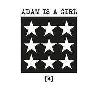 Adam Is a Girl - (S)