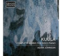 Adam Johnson - Toivo Kuula: Complete Works for Solo Piano