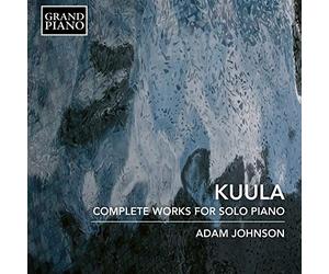 Adam Johnson - Toivo Kuula: Complete Works for Solo Piano