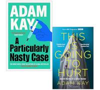 Adam Kay Collection 2 Books Set (A Particularly Nasty Case & This is Going to Hurt)