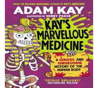 Adam Kay Kay's Marvellous Medicine Paperback Book Adam Kay Multicolor