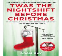 Adam Kay Twas The Nightshift Before Christmas : Festive Diaries from the Adam Kay Multicolor