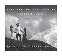 Adam Krzeszowiec; Anna Krzeszowiec - Szalonek, Swider & Rozycki: Sonatas for Cello and Piano