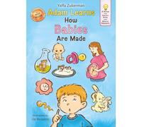 Adam Learns How Babies Are Made: A Book for Smart Kids and Brave Parents