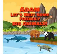 Adam Let’s Meet Some Friendly Big Animals!