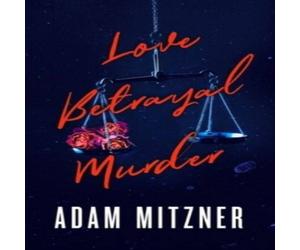 Adam Mitzner Love Betrayal Murder Hardback Book Adam Mitzner Multicolor