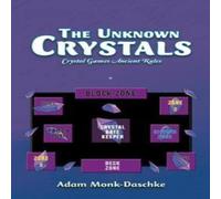 Adam Monk-Daschke The Unknown Crystals: Crystal Games Ancient Rules Paperback Book Adam Monk-Daschke Multicolor