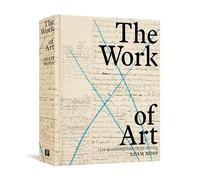 Adam Moss - Work Of Art How Something Comes from Nothing - Hardback - M245z