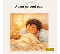 Adam ne veut pas.: Une histoire sur le respect (Nuraxis Jeunesse)