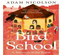 Adam Nicolson BIRD SCHOOL PB Paperback Book Adam Nicolson Multicolor