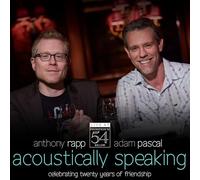 ADAM PASCAL/ANTHONY RAPP - Acoustically Speaking - Live at Feinstein's / 54 Below