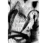 Adam Pendleton. Blackness+ White and Light