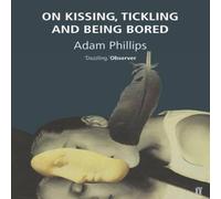 Adam Phillips On Kissing, Tickling & Being Bored Paperback Book Adam Phillips Multicolor