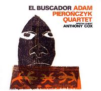 Adam Pieronczyk Quartet - El Buscador