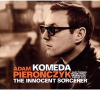 Adam Pieronczyk Quintet - Komeda - The Innocent Sorcerer