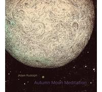 Adam Rudolph – Autumn Moon Meditation