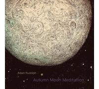 Adam Rudolph – Autumn Moon Meditation