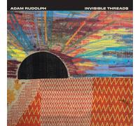 Adam Rudolph - Invisible Threads