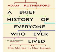 Adam Rutherford A Brief History of Everyone Who Ever Lived : The Stories in Our Adam Rutherford Multicolor
