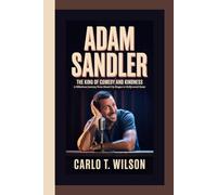 ADAM SANDLER: The King of Comedy and Kindness A Hilarious Journey from Stand-Up Stages to Hollywood Fame