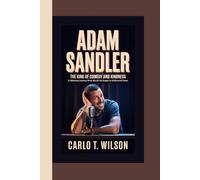 ADAM SANDLER: The King of Comedy and Kindness A Hilarious Journey from Stand-Up Stages to Hollywood Fame