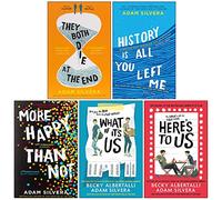 Adam Silvera Collection 5 Books Set (They Both Die at the End, History Is All You Left Me, More Happy Than Not, What If It's Us, Here's To Us)