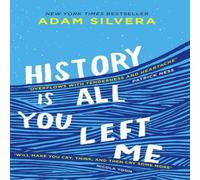 Adam Silvera History Is All You Left Me : The much-loved hit from the author of Adam Silvera Multicolor